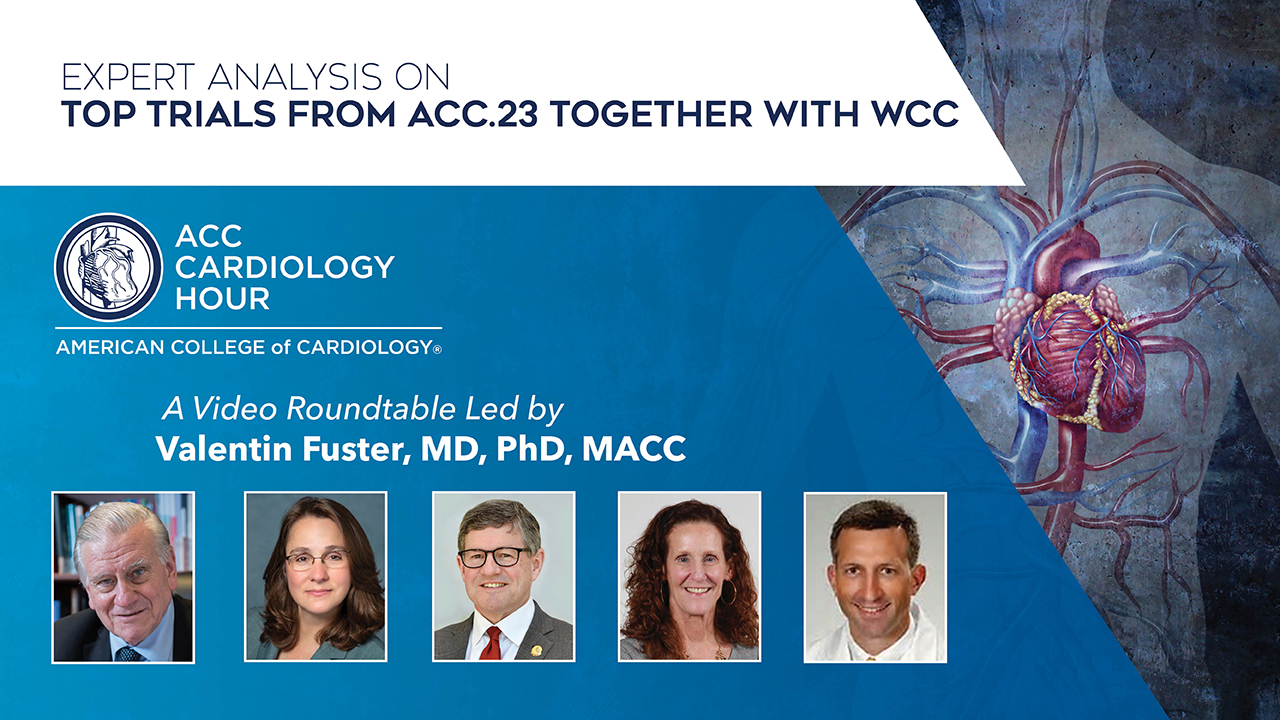 ACC Cardiology Hour | ACC.23/WCC - American College of Cardiology