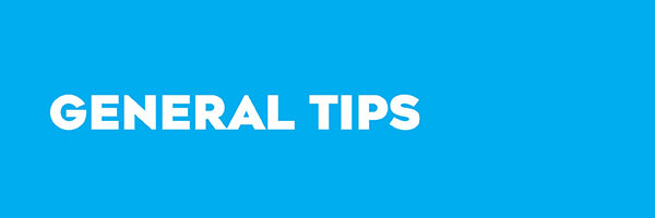 General Tips